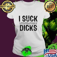 I Suck At Fantasy Football Came In Las Do Wear Friends Are Dicks T-Shirt Ladies tee