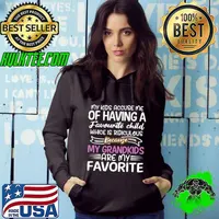 My kids accuse me of having a favourite child whice is ridiculous grandkids T-Shirt