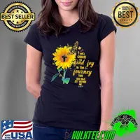 Official i Will Choose To Find Joy In The Journey That God Has Set Before Me Sunflower shirt