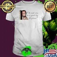 Original buffalo Bill oh wait was she a great big fat person s Unisex