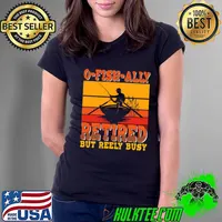 Retired But Relly Busy Fisherman O-fish-ally Retirement Fishing Vintage T-Shirt Ladies Tee