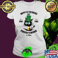 Happy St. Patricks Day It's Fine I'm Fine Everything Is Fine Cat T-Shirt
