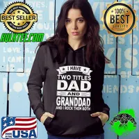 I have two titles dad and granddad and rock them both stars T-Shirt Hoodie