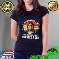 If the government says you don't need a gun you need a gun vintage T-Shirt Ladies Tee