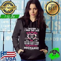 Maybe was too late be his first right now happy his last this girl mechanic flower s Hoodie