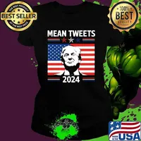 Mean Tweets 2024 Trump Lover Stars President American Flag Election T-Shirt Ladies tee
