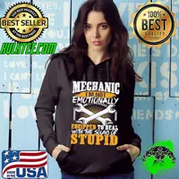 Mechanic i'm not emotionally equipped to deal with the sound of stupid s Hoodie