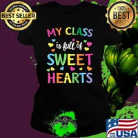 My Clss Is Full Of Sweet Hearts Teachers Valentines Day Sweethearts T-Shirt Ladies tee