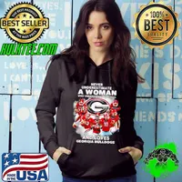 Never underestimate a woman who understands Football and loves Georgia Bulldogs signature s Hoodie