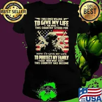 Nice i Was Once Willing to Give My Life For What This Country Stood For Now I'D Give My Life To Protect My Family From What This Country Has Become s Ladies tee