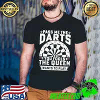 Pass Me The Darts You Fools The Queen Wants To Play Darts Queen T-Shirt Guys V Neck