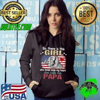 So There Is This Girl Who Kinda Stole My Heart She Calls Me Papa Usa Flag T-Shirt Hoodie