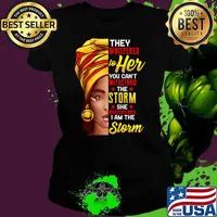 They Whisprered To Her You Can't Withstand Storm Black History Month African Afro I Am The Storm T-Shirt Ladies tee