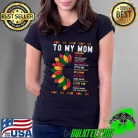 To My Mom Little Girl My Loving Love You With Heart Sunflower Happy Mothers Day T-Shirt