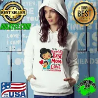 To The World's Best Mom With All My Love And Ppreciation Happy Mother Day T-Shirt Hoodie