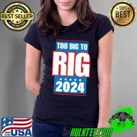 Too Big To Rig Saying Trump 2024 Stars Election Quote T-Shirt Ladies Tee