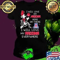 Dr Seuss I Will Love My Arizona Wildcats Here Or There I Will Love My Arizona Wildcats Everywhere Shirt