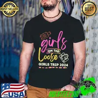 Girls On The Loose Girls Trip Travel 2024 BBF Vacation T-Shirt