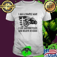I Am A Simple Man I Like Motorcycles And Believe In Jesus Usa Flag T-Shirt