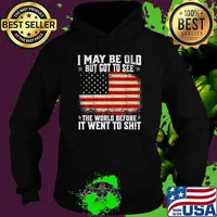 I May Be Old But Got To See The World Before It Went So Usa Flag Clint Eastwood T-Shirt Hoodie
