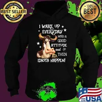 I wake up everyday with a good attitude and then idiots happen heifer cow T-Shirt Hoodie