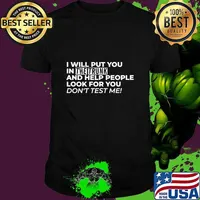 I Will Put You In The Trunk And Help People Look For You Don’t Test Me T-Shirt Unisex