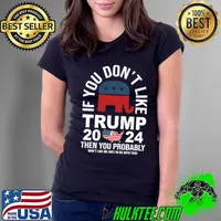 If You don't like Trump 2024 Then You Probably won't like me elephant T-Shirt Ladies Tee