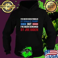 I’ve Never Been Fondled By Donald Trump But Screwed By Biden Retro T-Shirt Hoodie