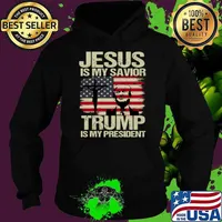 Jesus Is My Savior Trump Is My President Trump 2024 USA Flag T-Shirt Hoodie