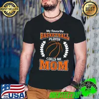 My Favorite Basketball Player Calls Me Mom Mother's Day T-Shirt