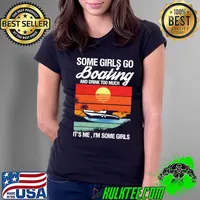 Some Girls Go Boating and Drink Too Much It's Me I'm Some Girls Sunset T-Shirt