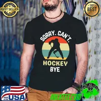 Sorry Can't Hockey Bye Hockey Life Sweater Hockey Player Vintage T-Shirt
