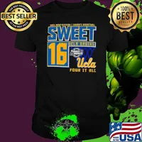 UCLA Bruins Sweet 16 DI Women’s Basketball Four It All 2024 Shirt Unisex