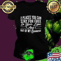 2 Places You Can Stay For Free In Your Lane And Out Of My Business T-Shirt