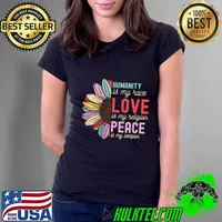 Best humanity Is My Race Love Is My Religion Peace Is My Weapon Sunflower T-Shirt Ladies Tee