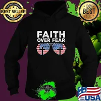 Faith Over Fear Christian America Pride American Flag T-Shirt Hoodie