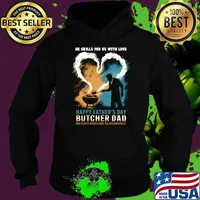 He Grills for us with Love Happy Father's Day Butcher Dad Who Always Bring Home The Deliciousness T-Shirt Hoodie
