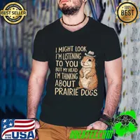 Original i Might Look Like I'm Listening to you but In My Head I'm Thinking About Prairie Dogs T-Shirt Guys V Neck