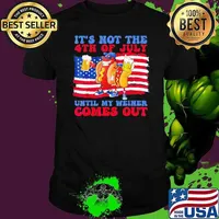 Hot Dog It's Not The 4th of July Until My Weiner Comes Out USa Flag T-Shirt
