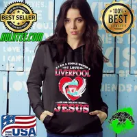 I Am A Simple Woman I Love Liverpool And Believe In Jesus Hoodie