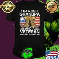 I'm A Dad Grandpa And Veteran Nothing Scares Me Usa Flag Retro Papa Grandpa Shirt
