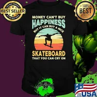 Money can't buy happiness but can buy a nice skateboard that you can sunset T-Shirt