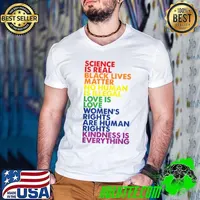 Science is real black lives matter no human illegal love is love rights are human lgbt T-Shirt