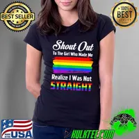 Shout Out To The Girl Who Made Me Realize I Was Not Straight Lgbt Ladies Tee