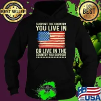 Support The Country You Live In Or Live In The Country You Support Stars Hoodie