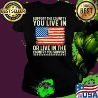 Support The Country You Live In Or Live In The Country You Support Stars Ladies tee