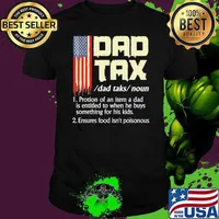Dad Tax Dad Tax Definition Protion Of An item A Dad Entitled To When He Buys Usa Flag shirt