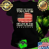 Support The Country You Live In The Country You Support Stars American flag s Ladies tee