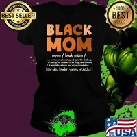 Black Mom Melanin Definition African American A Woman Has Stepped Up T-Shirt