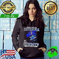 Dallas Cowboys I May Live In Indiana But I’m A Cowboys Fan Forever Shirt